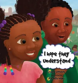 I Hope They Understand, Hardcover/Juleya Woodson