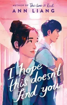I Hope This Doesn't Find You, Paperback/Ann Liang