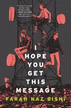 I Hope You Get This Message, Paperback/Farah Naz Rishi