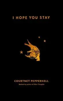 I Hope You Stay, Paperback/Courtney Peppernell