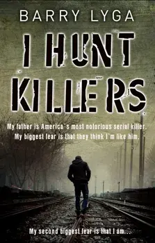 I Hunt Killers, Paperback/Barry Lyga