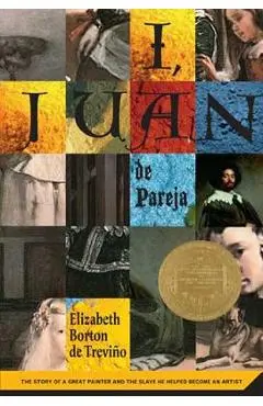 I, Juan de Pareja: The Story of a Great Painter and the Slave He Helped Become a Great Artist - Elizabeth Borton De Trevino
