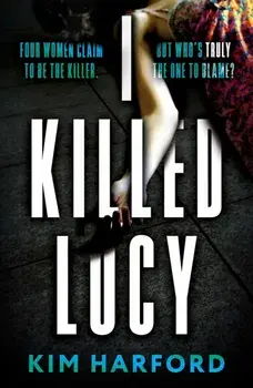 I Killed Lucy, Paperback/Kim Harford