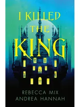 I Killed the King, Hardback/Rebecca Mix