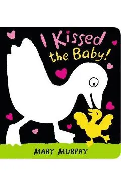 I Kissed the Baby! - Mary Murphy