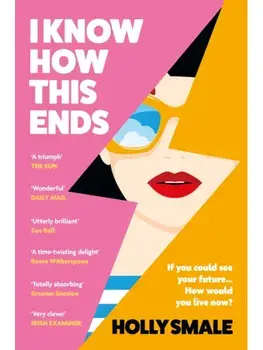 I Know How This Ends, Paperback/Holly Smale