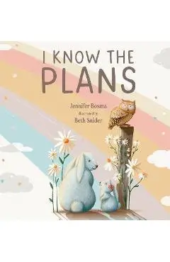 I Know the Plans - Jennifer Bosma