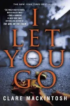 I Let You Go, Paperback/Clare Mackintosh