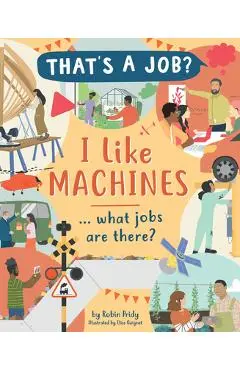 I Like Machines ... What Jobs Are There? - Robin Pridy