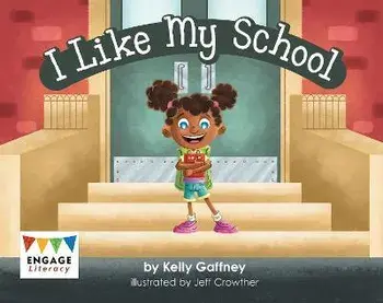 I Like My School, Paperback/Kelly Gaffney