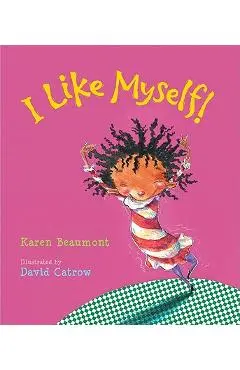 I Like Myself! - Karen Beaumont