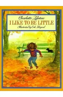 I Like to Be Little - Charlotte Zolotow