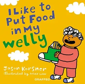 I Like to Put Food in My Welly, Paperback/Jason Korsner