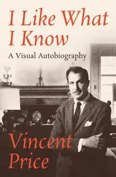 I Like What I Know: A Visual Autobiography, Paperback/Vincent Price