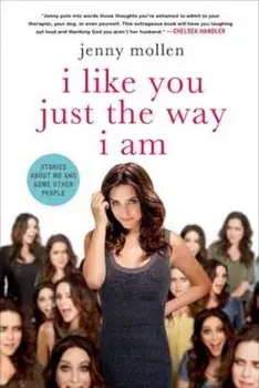I Like You Just the Way I Am, Paperback/Jenny Mollen