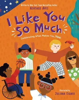 I Like You So Much. Celebrating What Makes You, You!, ITPE Edition, Paperback/Heather Avis