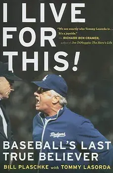 I Live for This: Baseball's Last True Believer, Paperback/Tommy Lasorda