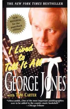 I Lived to Tell It All - George Jones