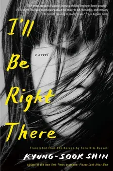 I'll Be Right There. A Novel, Paperback/Sora Kim-Russell