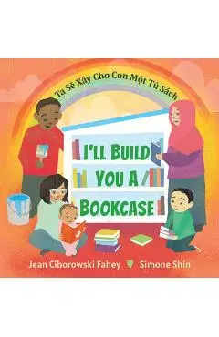 I'll Build You a Bookcase (Vietnamese-English Bilingual Edition) - Jean Ciborowski Fahey