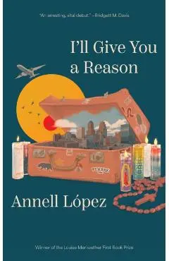 I'll Give You a Reason: Stories - Annell López