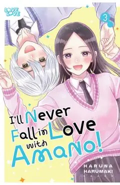 I'll Never Fall in Love with Amano!, Volume 3 - Haruna Harumaki
