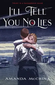 I'll Tell You No Lies, Hardback/Amanda McCrina