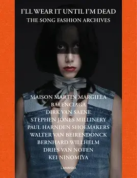 I'll Wear It Until I'm Dead: The Song Fashion Archives, Hardcover/Myung-Il Song