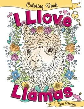 I Llove Llamas Coloring Book, Paperback/Jen Racine