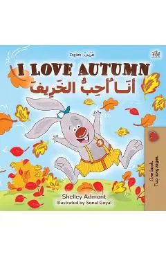 I Love Autumn (English Arabic Bilingual Book for Kids) - Shelley Admont