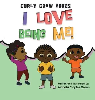 I Love Being Me!, Hardcover/Markita Staples-Green