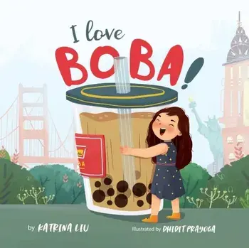 I Love BOBA!: (the first children's book about bubble tea), Paperback/Dhidit Prayoga
