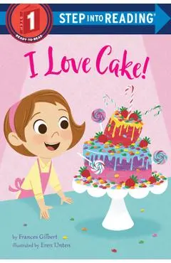 I Love Cake! - Frances Gilbert