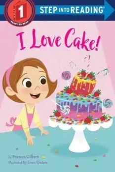 I Love Cake!, Paperback/Frances Gilbert