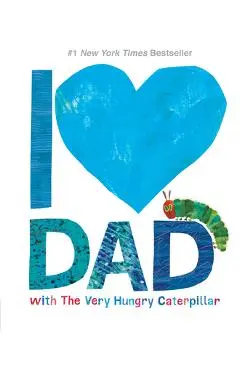 I Love Dad with the Very Hungry Caterpillar - Eric Carle