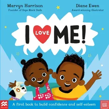 I Love Me!. A First Book to Build Confidence and Self-esteem, Paperback/Marvyn Harrison