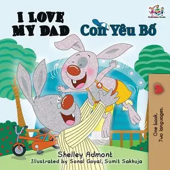 I Love My Dad: English Vietnamese, Paperback/Shelley Admont