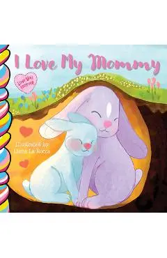 I Love My Mommy 7x7 - Liana La Rocca