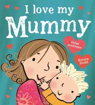 I Love My Mummy, Paperback/Giles Andreae