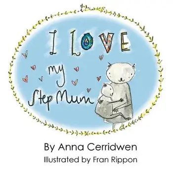 I Love My Step Mum, Paperback/Anna Cerridwen