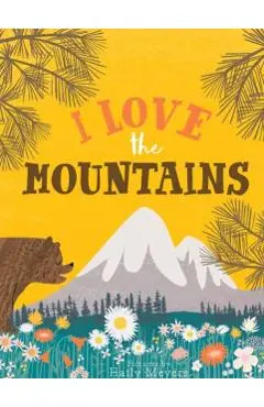 I Love the Mountains, Board Book - Haily Meyers