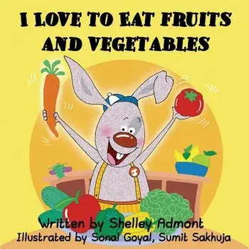 I love to eat fruits and vegetables, Paperback/Shelley Admont
