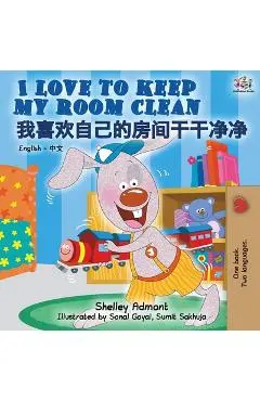 I Love to Keep My Room Clean (English Chinese bilingual book for kids - Mandarin) - Shelley Admont