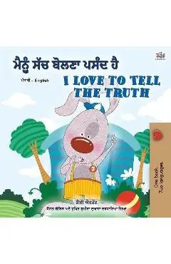 I Love to Tell the Truth (Punjabi English Bilingual Book for Kids - Gurmukhi): Punjabi Gurmukhi India - Shelley Admont