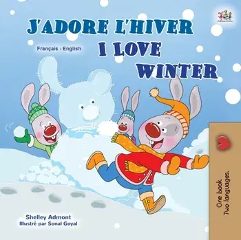 I Love Winter (French English Bilingual Children's Book), Paperback/Shelley Admont