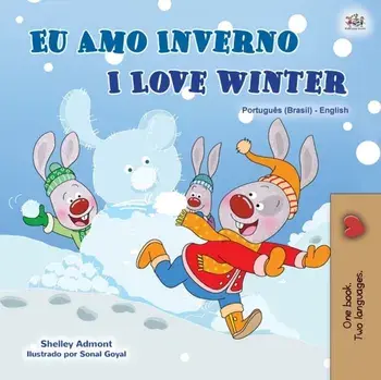 I Love Winter (Portuguese English Bilingual Book for Kids -Brazilian): Portuguese Brazil, Paperback/Shelley Admont