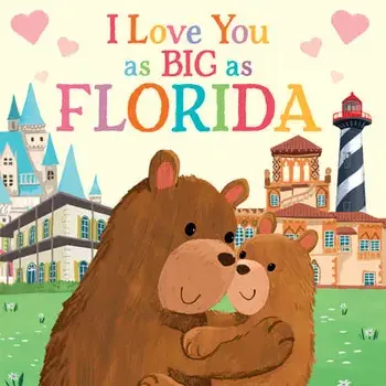 I Love You as Big as Florida, Board book/Rose Rossner