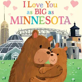 I Love You as Big as Minnesota, Board book/Rose Rossner