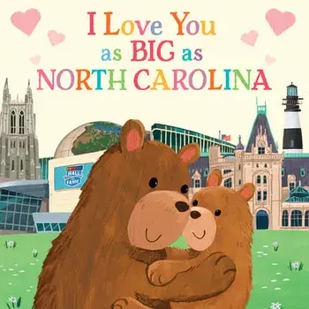 I Love You as Big as North Carolina, Board book/Rose Rossner
