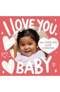 I Love You, Baby (a Little Languages Series Board Book for Toddlers) - Little Bee Books